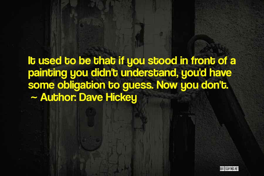 Obligation Quotes By Dave Hickey