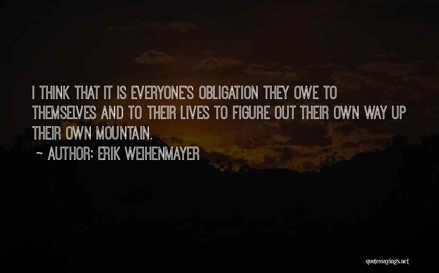Obligation Quotes By Erik Weihenmayer