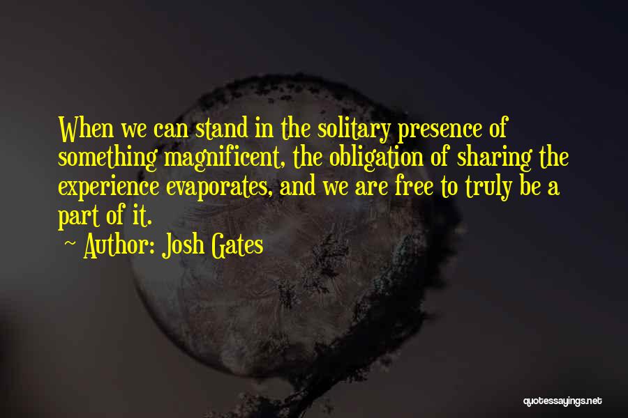 Obligation Quotes By Josh Gates