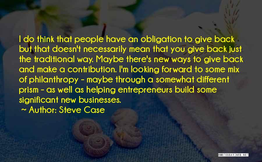 Obligation Quotes By Steve Case