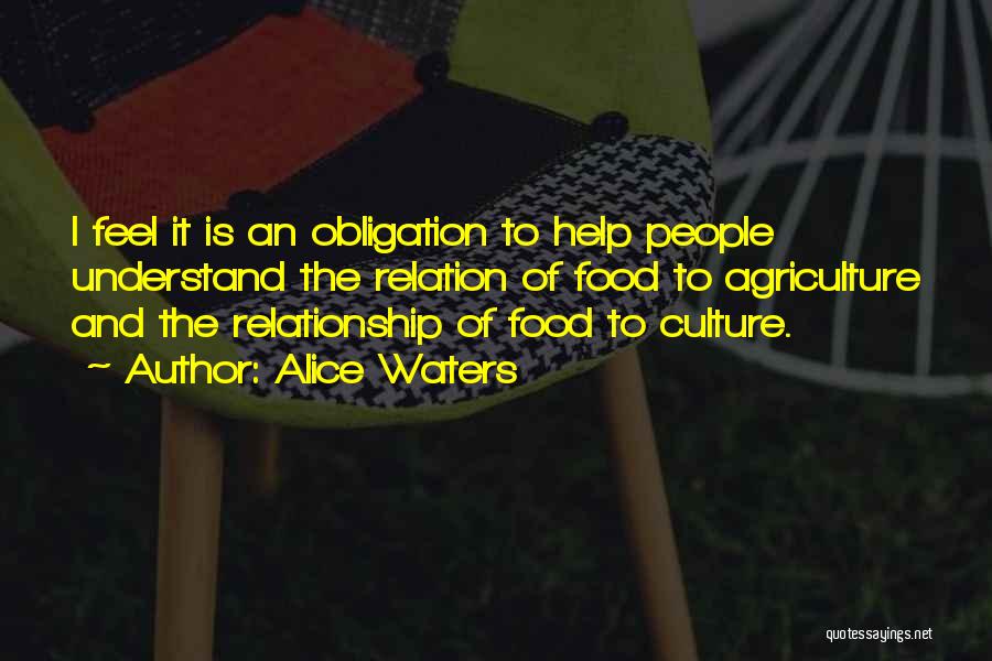 Obligation Relationship Quotes By Alice Waters