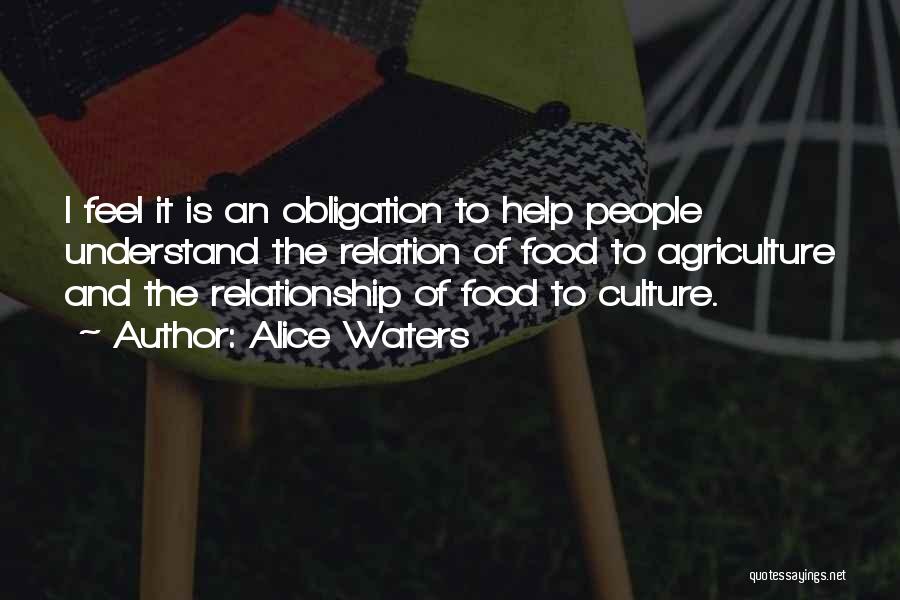 Obligation To Help Others Quotes By Alice Waters