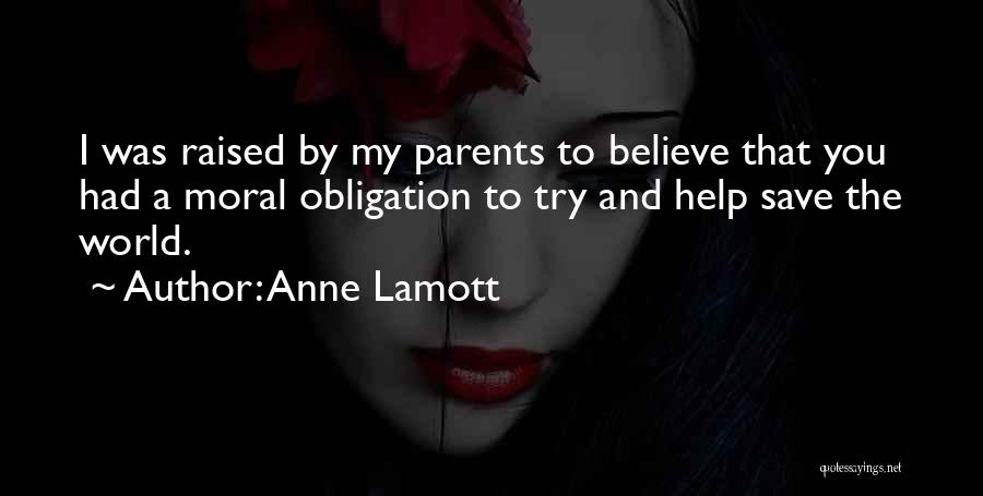 Obligation To Help Others Quotes By Anne Lamott