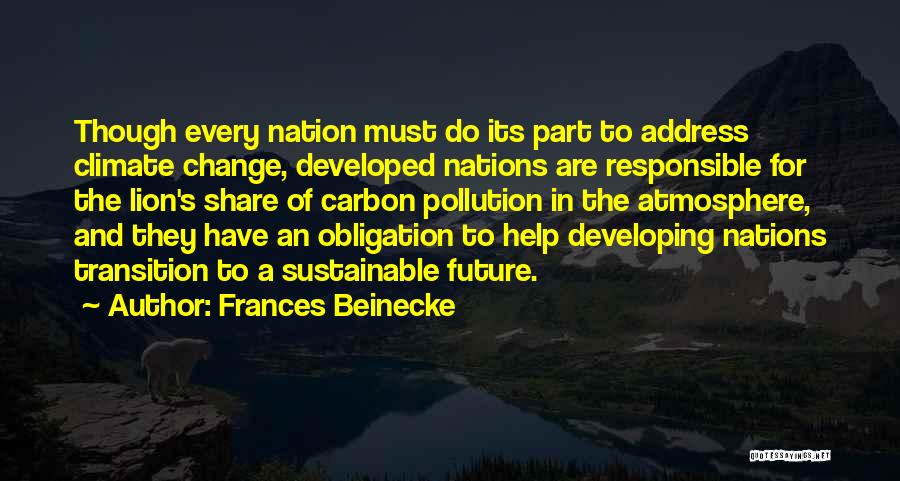 Obligation To Help Others Quotes By Frances Beinecke