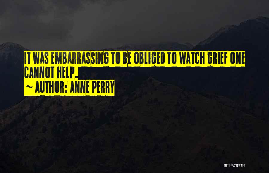 Obliged Quotes By Anne Perry