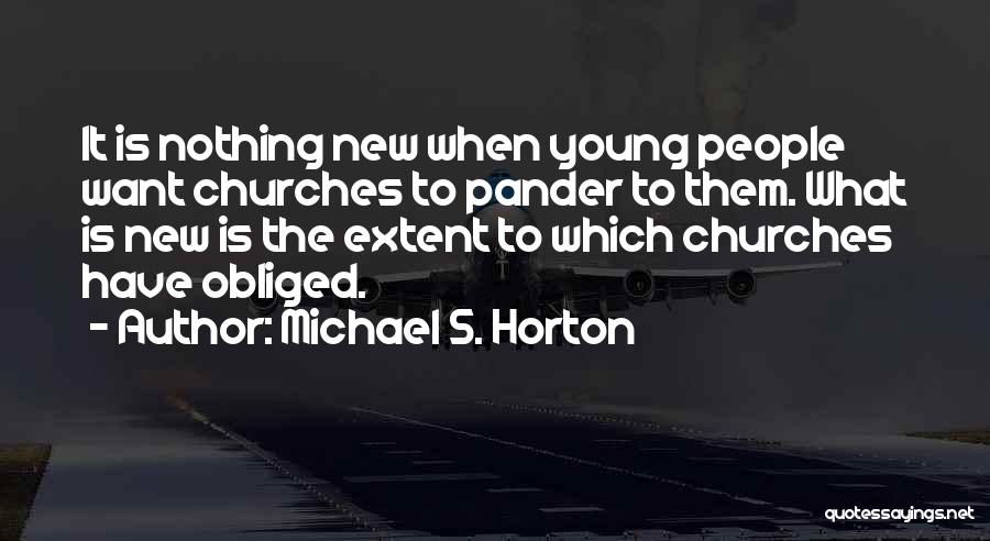 Obliged Quotes By Michael S. Horton