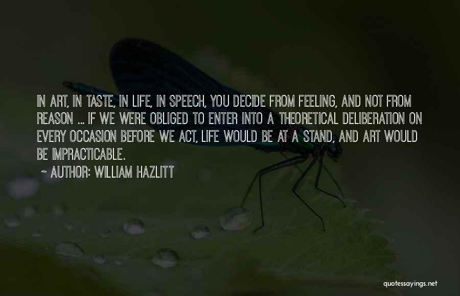 Obliged Quotes By William Hazlitt