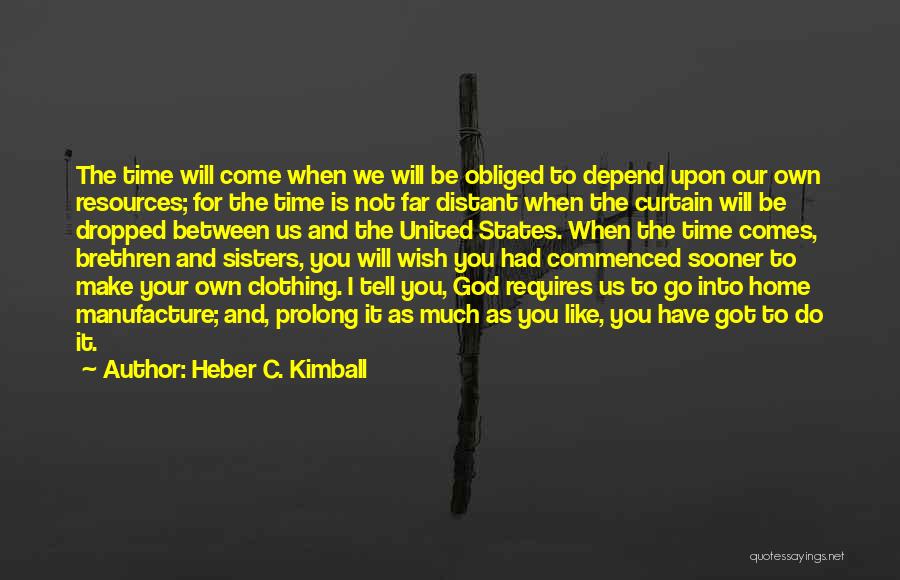 Obliged To Do Quotes By Heber C. Kimball