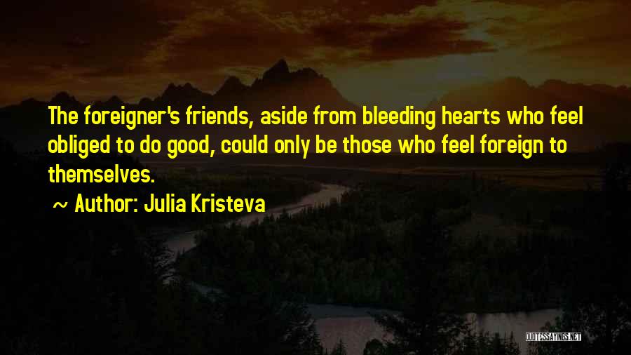 Obliged To Do Quotes By Julia Kristeva