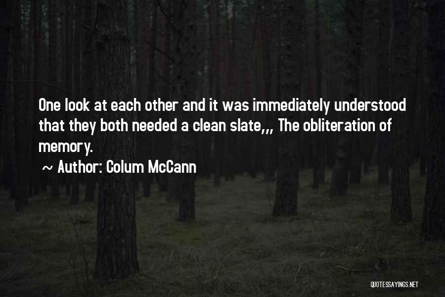 Obliteration Quotes By Colum McCann