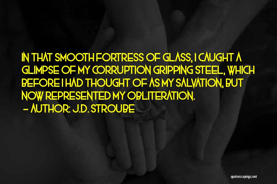 Obliteration Quotes By J.D. Stroube