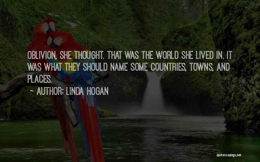 Oblivion Quotes By Linda Hogan