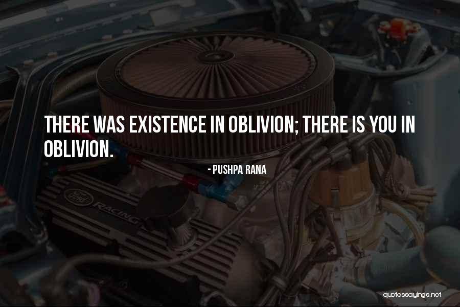 Oblivion Quotes By Pushpa Rana