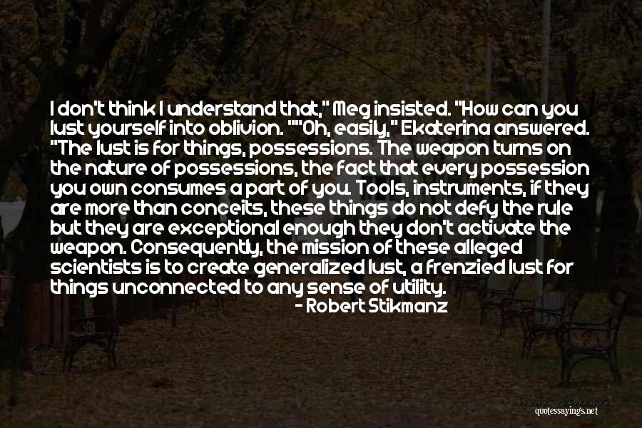 Oblivion Quotes By Robert Stikmanz