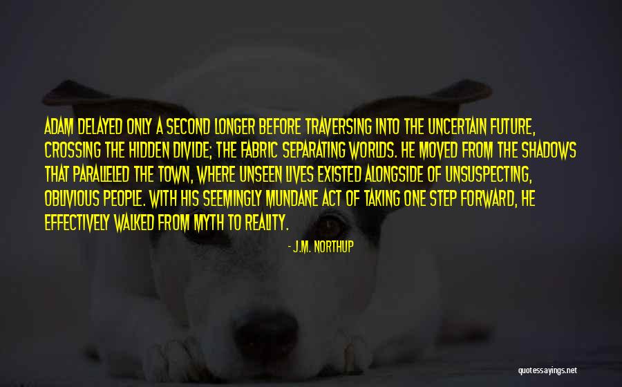 Oblivious People Quotes By J.M. Northup Oblivious People Quotes By J.M. Northup