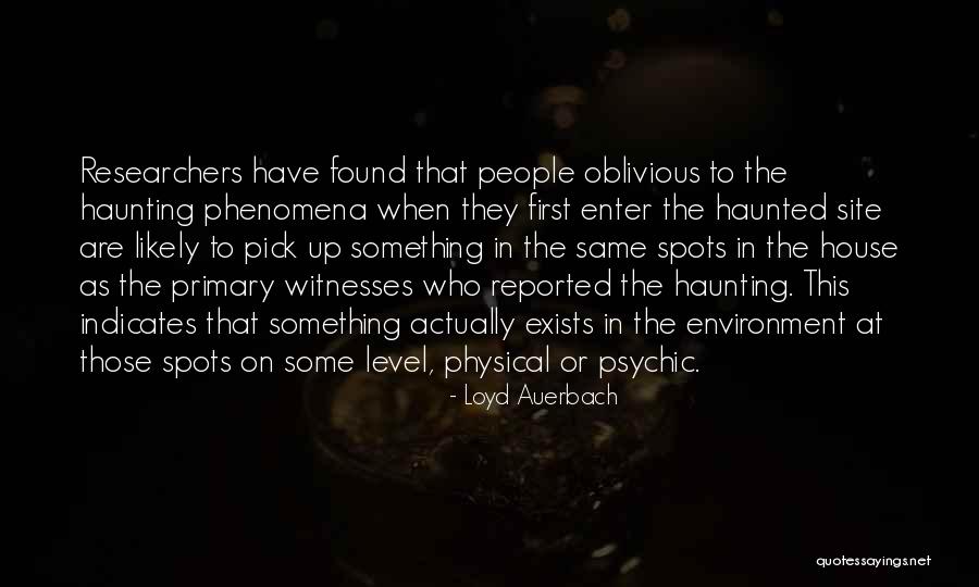 Oblivious People Quotes By Loyd Auerbach Oblivious People Quotes By Loyd Auerbach