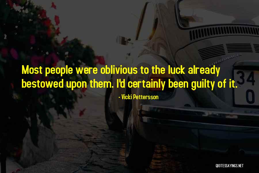 Oblivious People Quotes By Vicki Pettersson Oblivious People Quotes By Vicki Pettersson