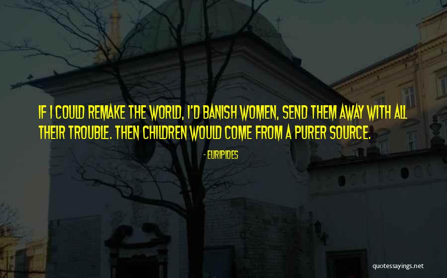 Obliviously Beautiful Quotes By Euripides