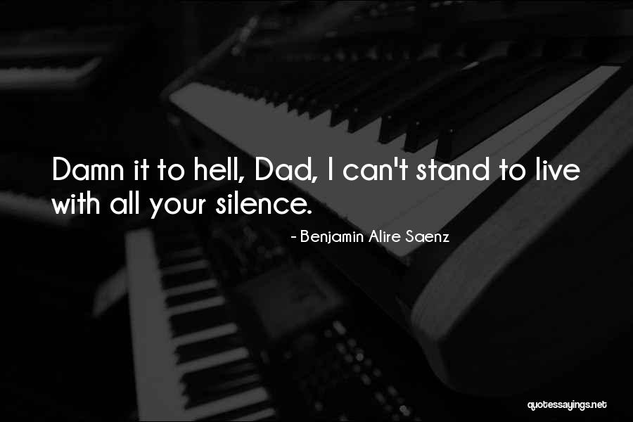 Obliviousness And Personalities Quotes By Benjamin Alire Saenz Obliviousness And Personalities Quotes By Benjamin Alire Saenz