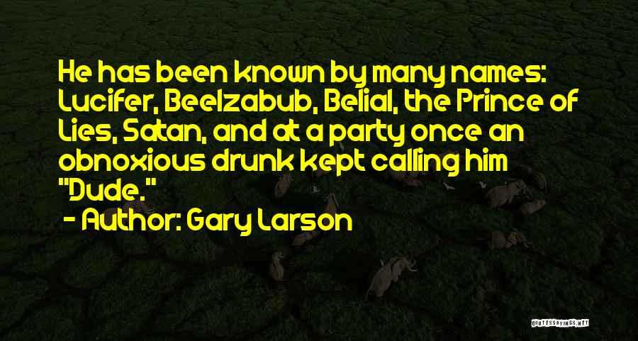 Obnoxious Drunk Quotes By Gary Larson