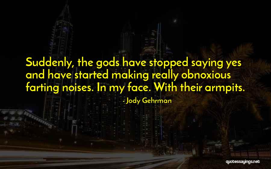 Obnoxious Quotes By Jody Gehrman Obnoxious Quotes By Jody Gehrman