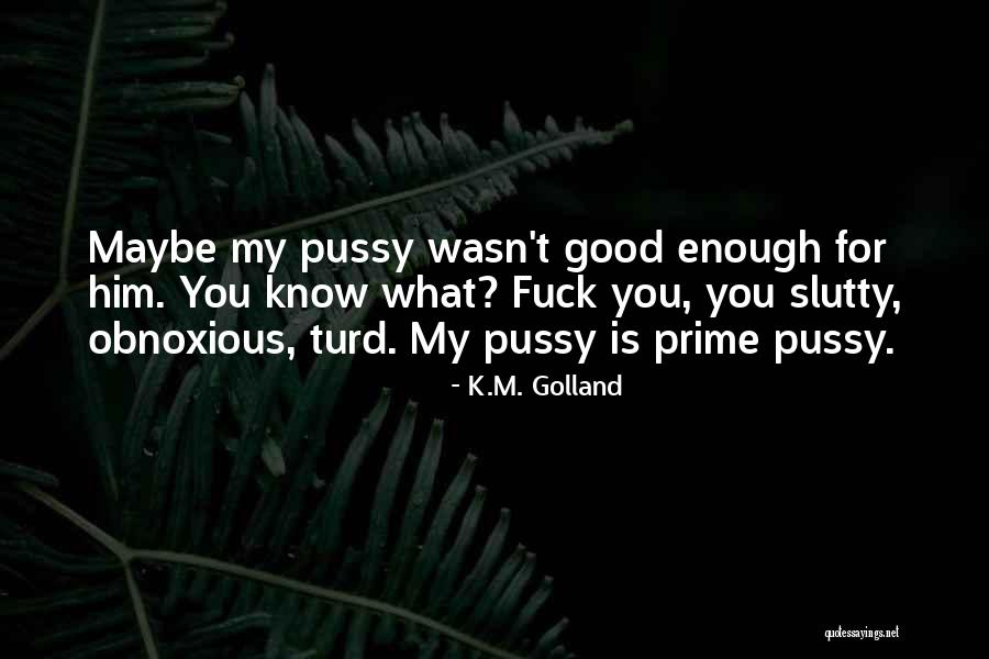 Obnoxious Quotes By K.M. Golland Obnoxious Quotes By K.M. Golland