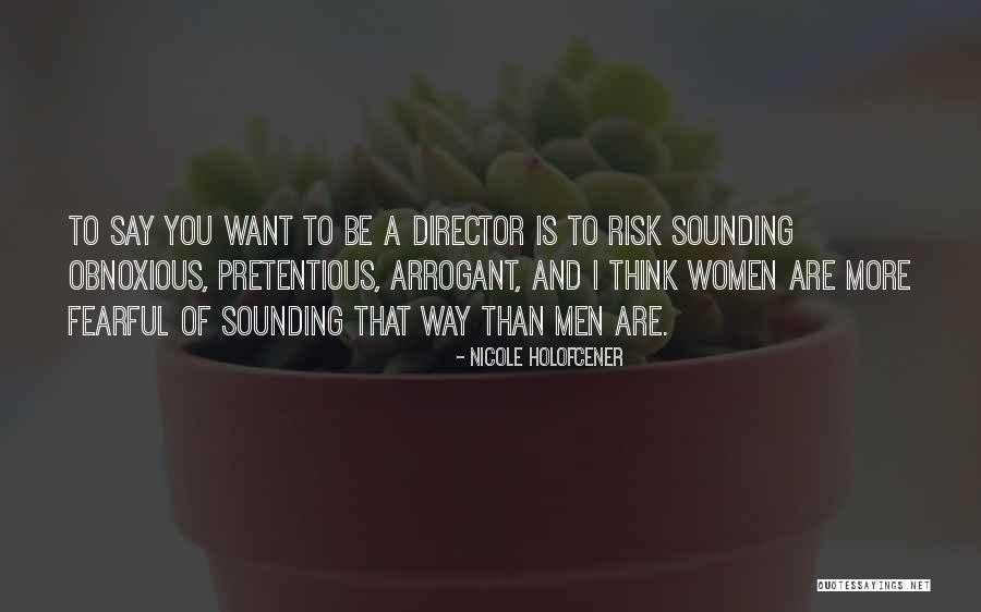 Obnoxious Quotes By Nicole Holofcener Obnoxious Quotes By Nicole Holofcener