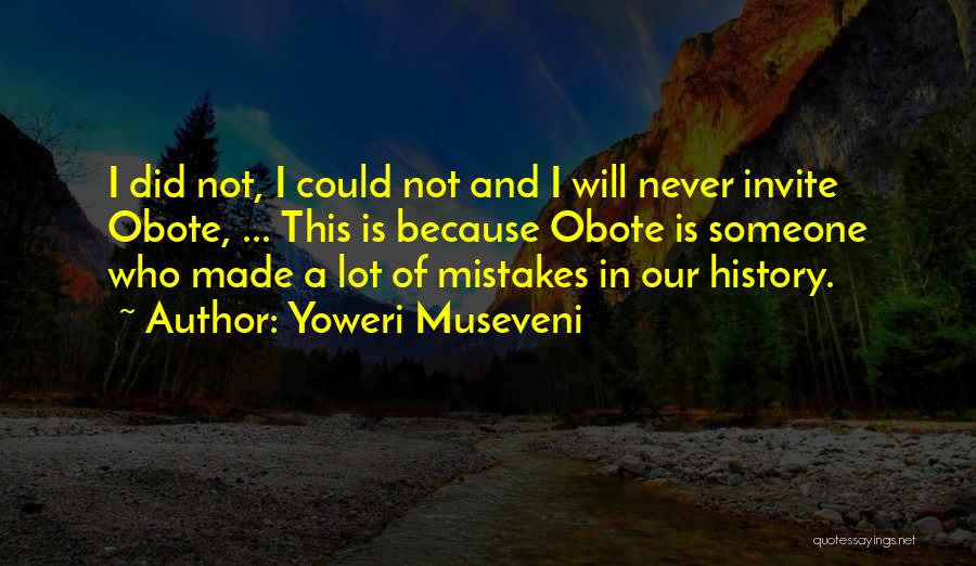 Obote Best Quotes By Yoweri Museveni