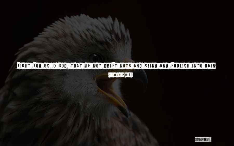 Obrazn Quotes By John Piper Obrazn Quotes By John Piper