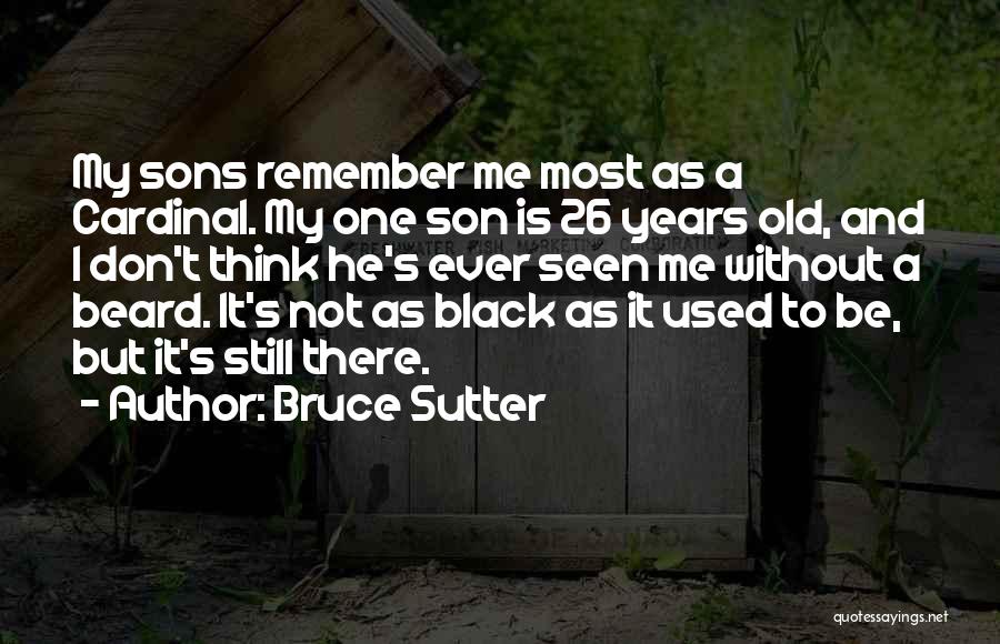 Obriant Quotes By Bruce Sutter
