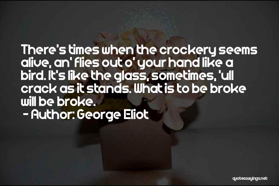 O'brien Glass Quotes By George Eliot