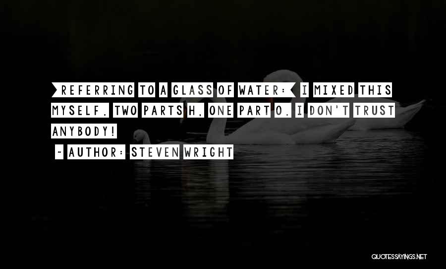 O'brien Glass Quotes By Steven Wright