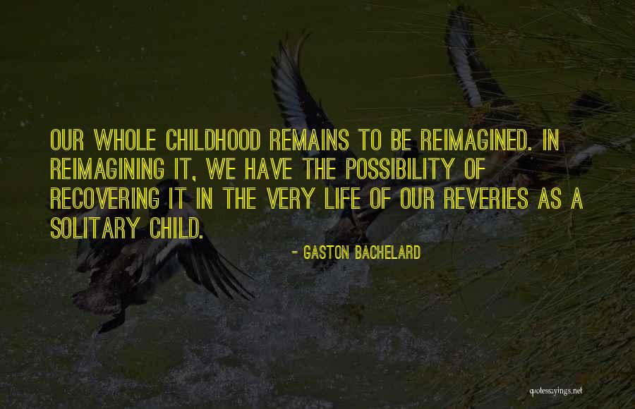Obriens Garage Quotes By Gaston Bachelard Obriens Garage Quotes By Gaston Bachelard