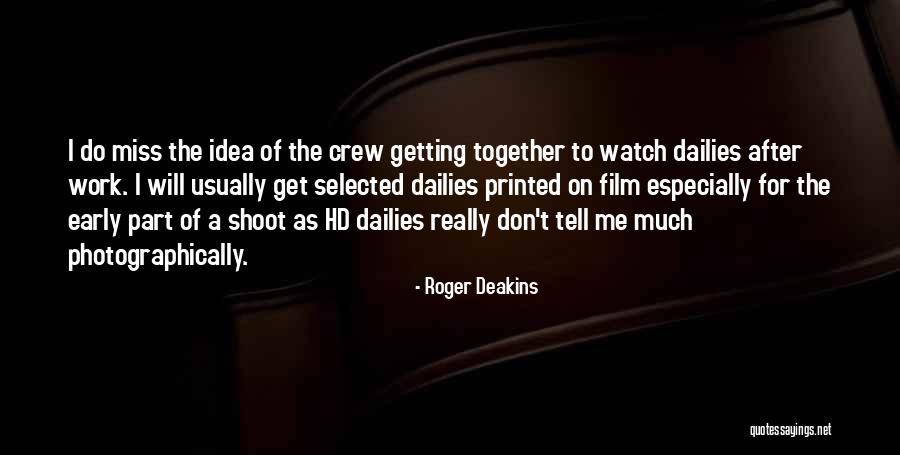 Obrisati Quotes By Roger Deakins Obrisati Quotes By Roger Deakins