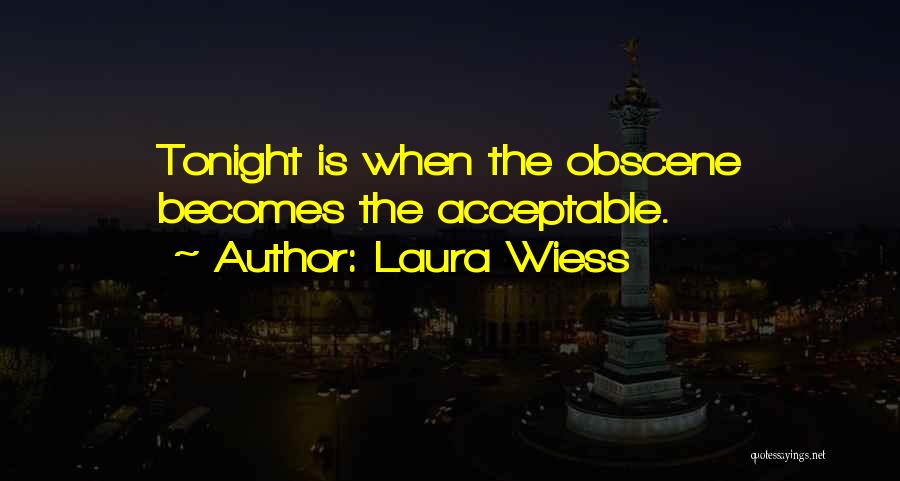 Obscene Quotes By Laura Wiess
