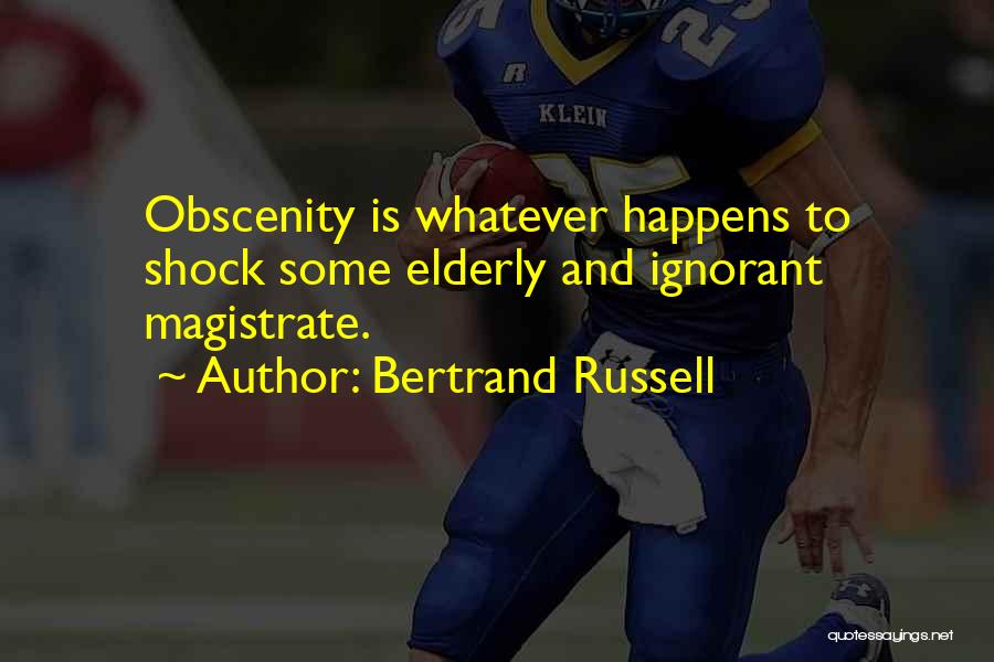 Obscenity Quotes By Bertrand Russell