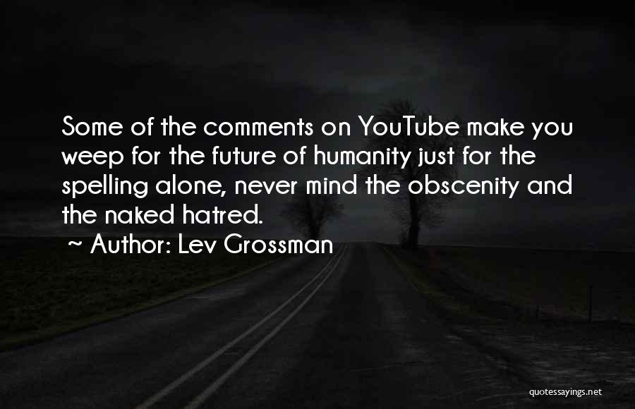 Obscenity Quotes By Lev Grossman