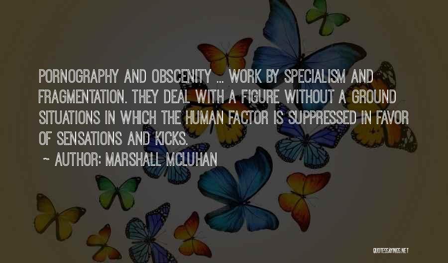 Obscenity Quotes By Marshall McLuhan