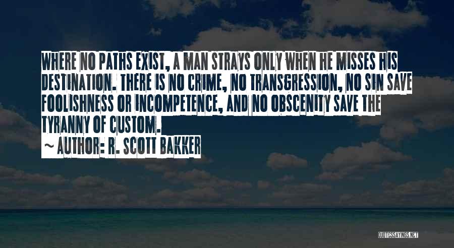 Obscenity Quotes By R. Scott Bakker