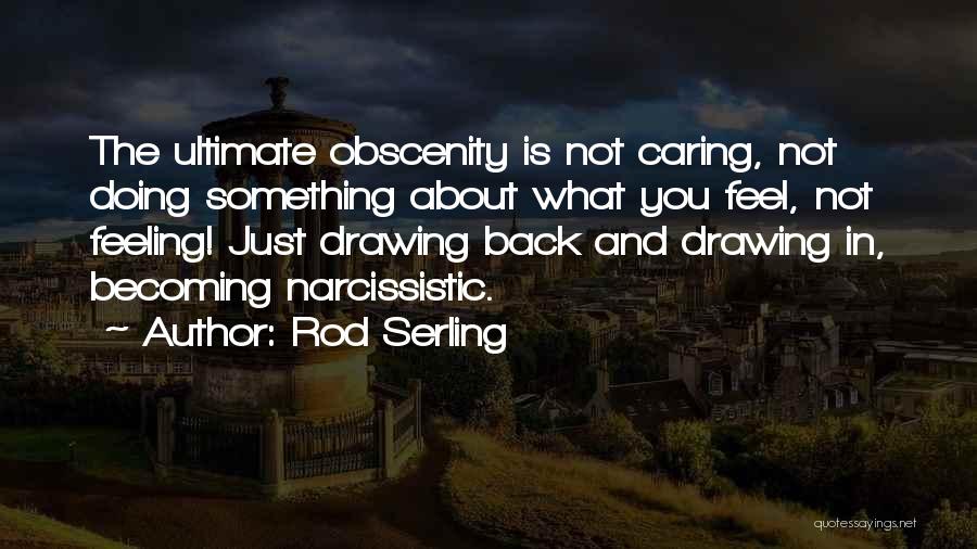 Obscenity Quotes By Rod Serling