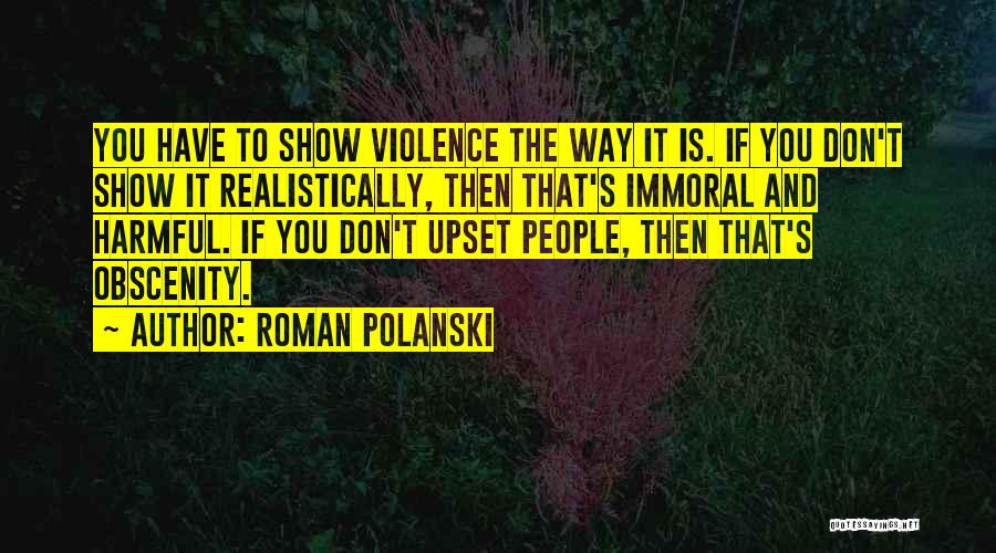 Obscenity Quotes By Roman Polanski