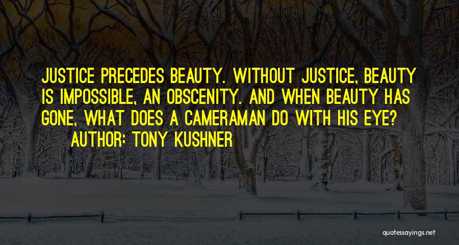 Obscenity Quotes By Tony Kushner