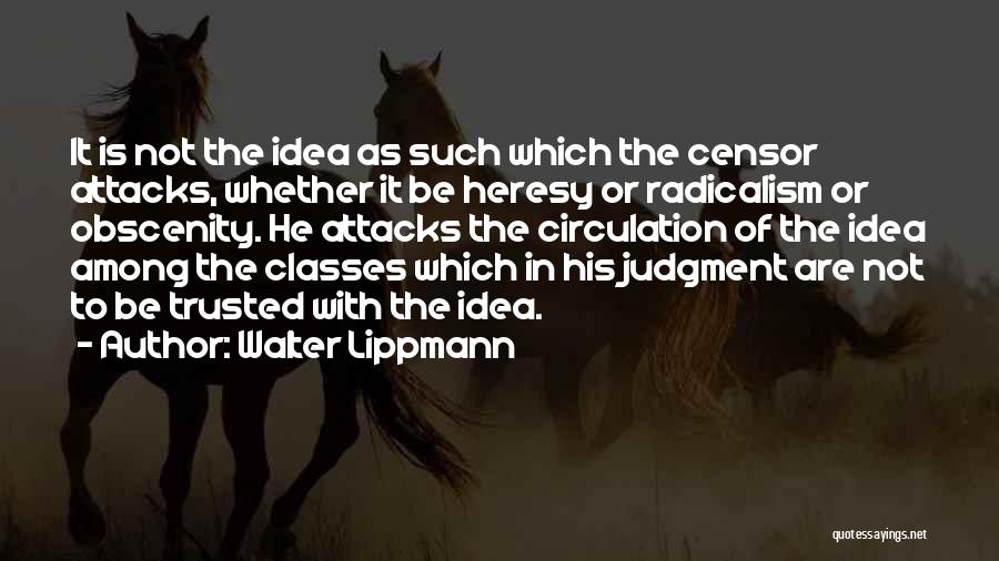 Obscenity Quotes By Walter Lippmann