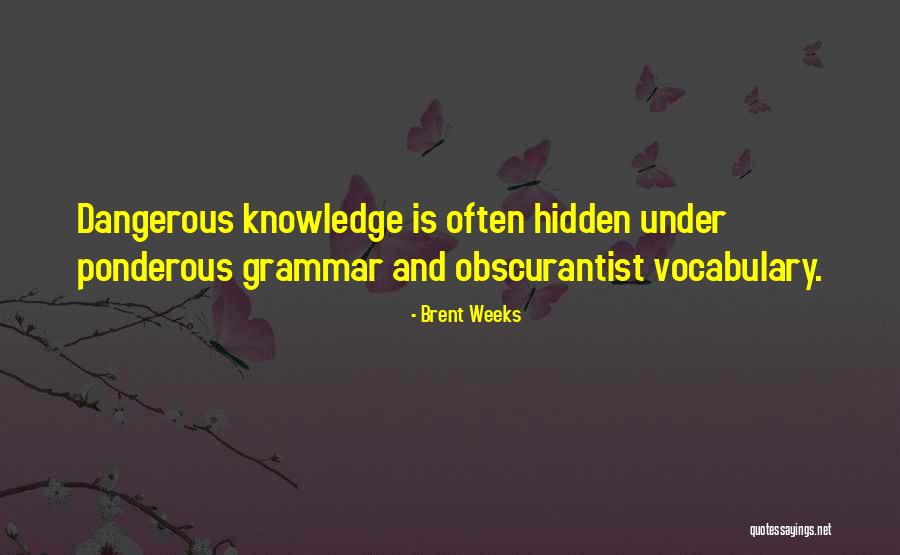 Obscurantist Quotes By Brent Weeks Obscurantist Quotes By Brent Weeks