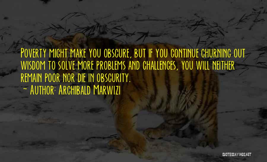 Obscure Success Quotes By Archibald Marwizi