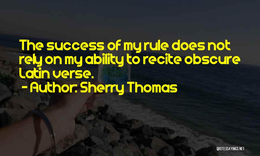 Obscure Success Quotes By Sherry Thomas