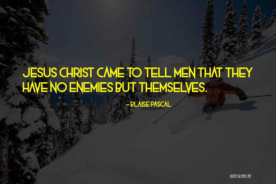 Obscurely Famous Graves Quotes By Blaise Pascal