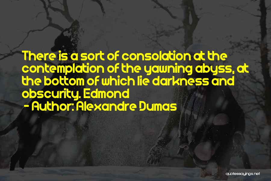 Obscurity Quotes By Alexandre Dumas