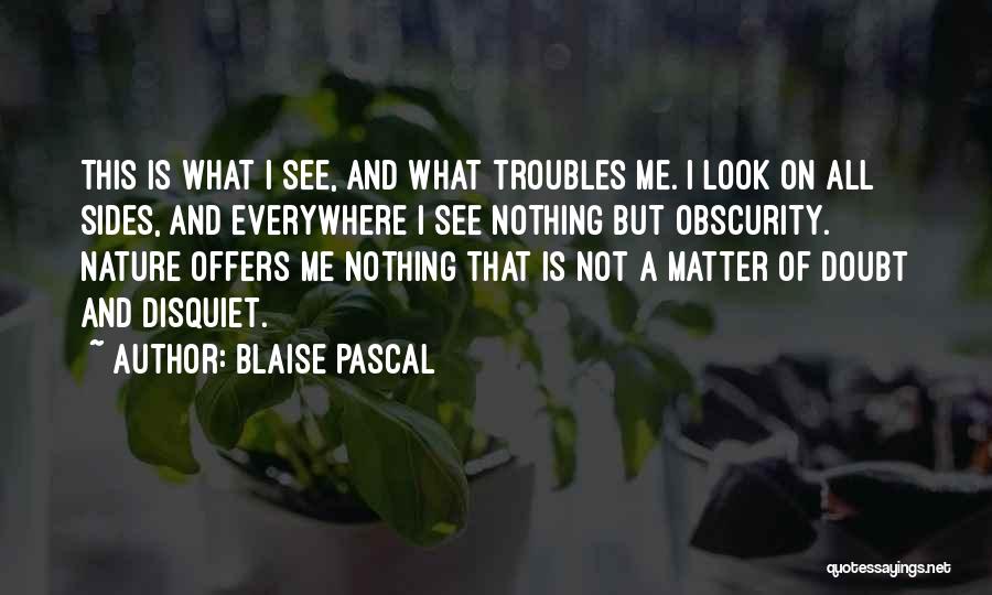 Obscurity Quotes By Blaise Pascal