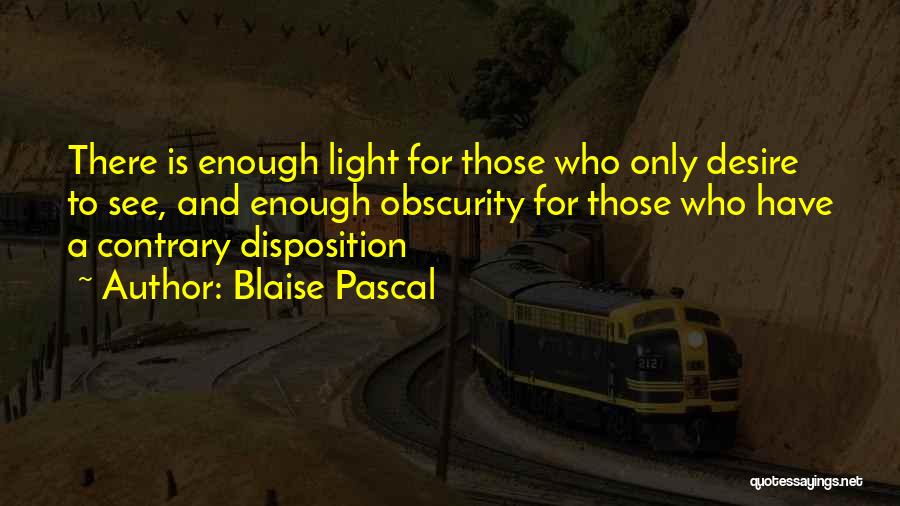 Obscurity Quotes By Blaise Pascal